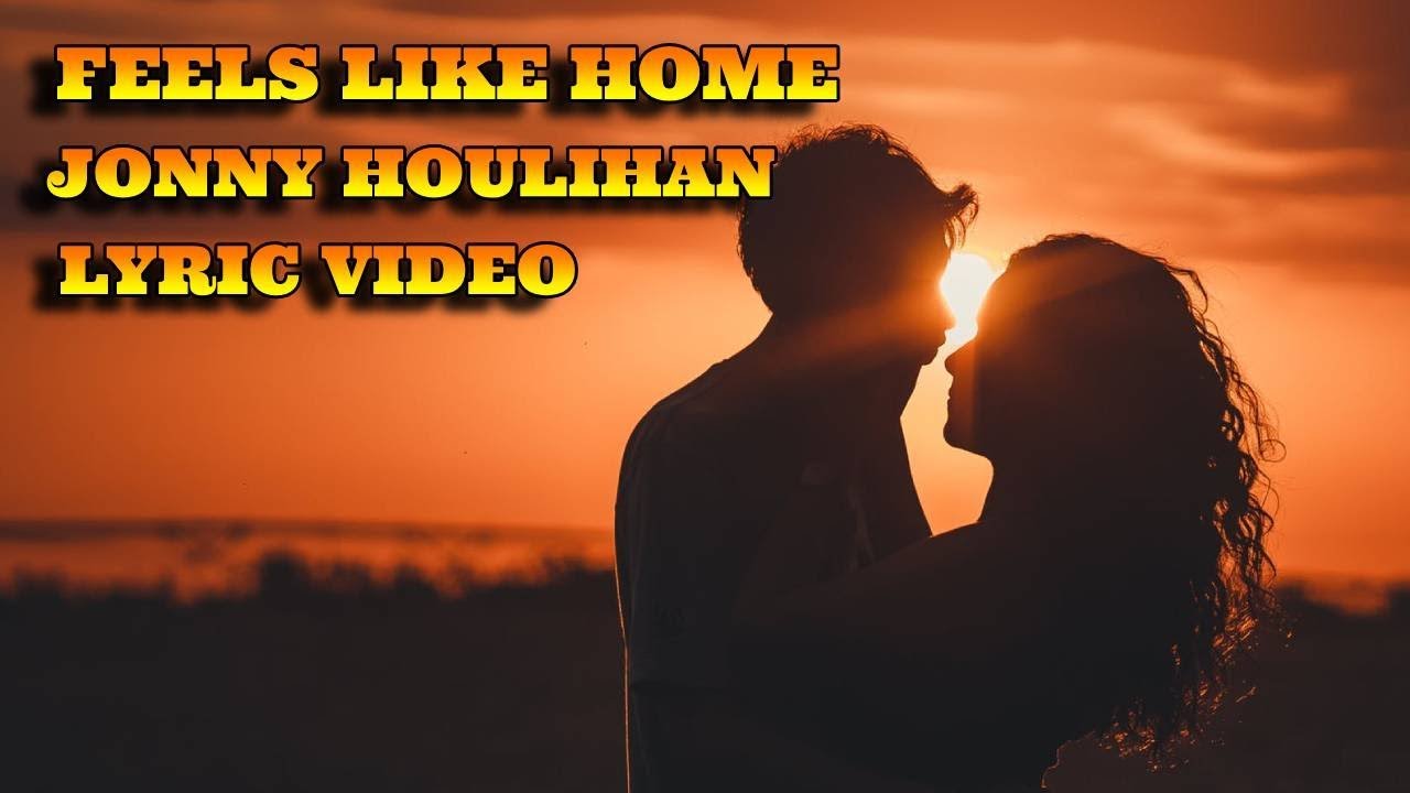 Feels Like Home – Jonny Houlihan | Lyrics Video