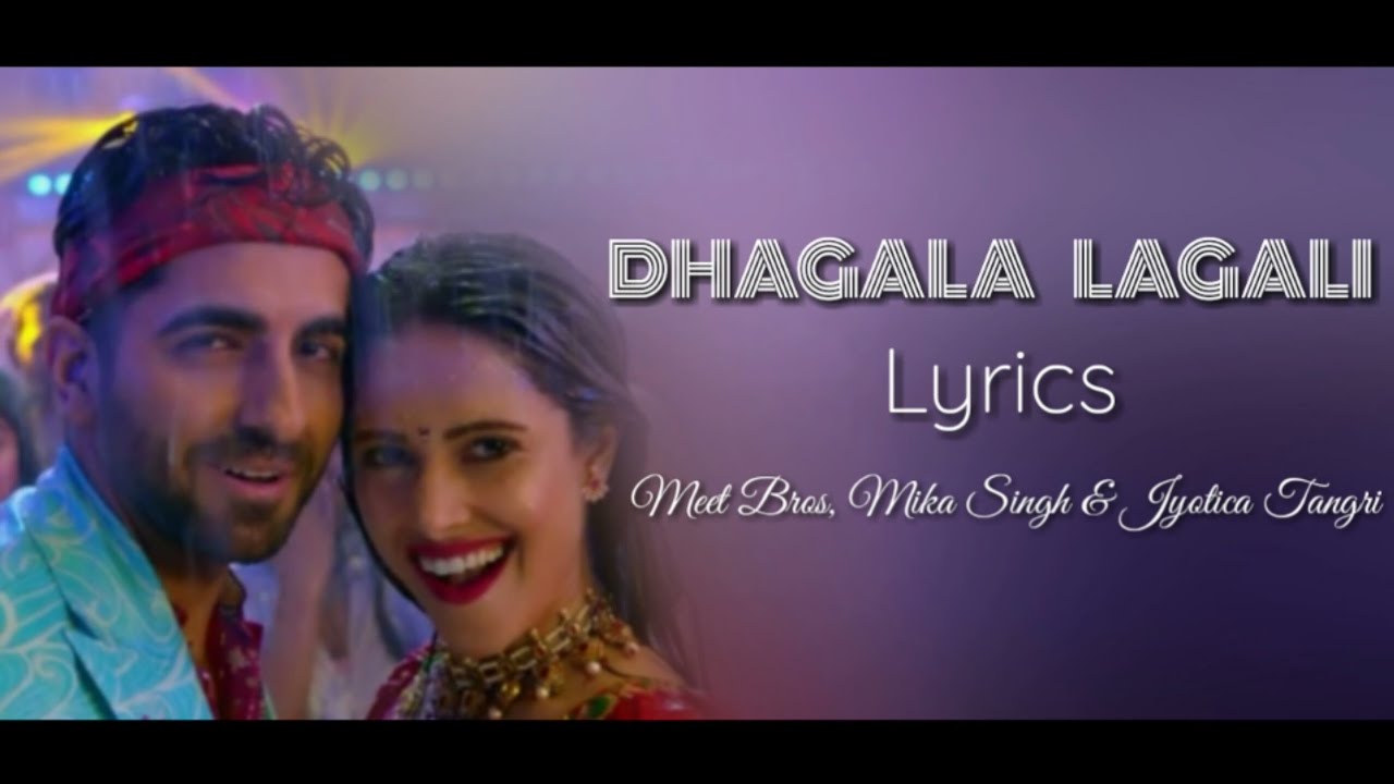 Dhagala Lagali Full Song  (Lyrics) ▪ Dream Girl ▪ Meet Bros, Mika Singh & Jyotica Tangri ▪ Ayushmann