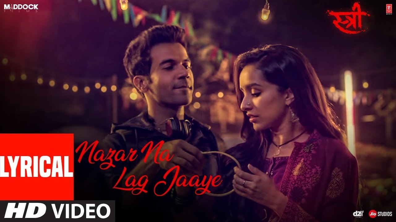 Nazar Na Lag Jaaye With Lyrics | STREE | Rajkummar Rao, Shraddha Kapoor | Ash King & Sachin-Jigar