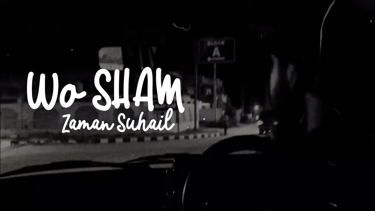 Wo Sham (Lyrics Video) | Zaman Suhail | New Song 2019