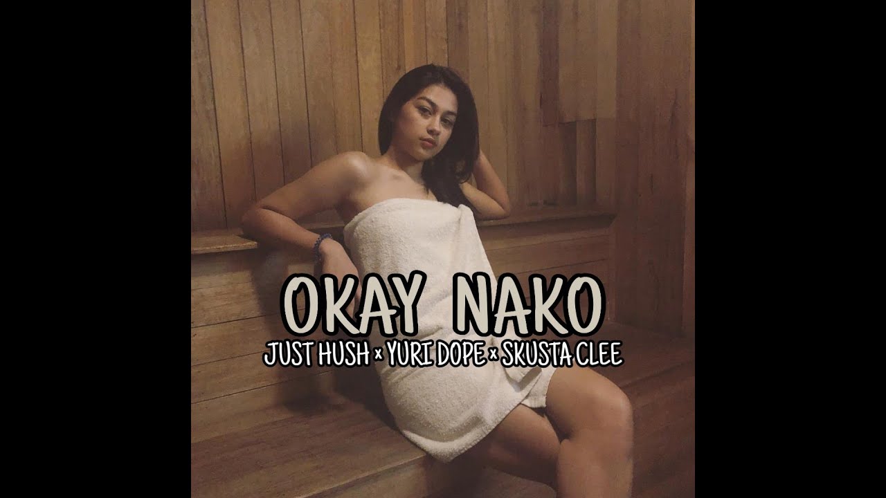 OKAY NAKO -JUST HUSH FT. SKUSTA CLEE × YURI DOPE (OFFICIAL LYRICS VIDEO)