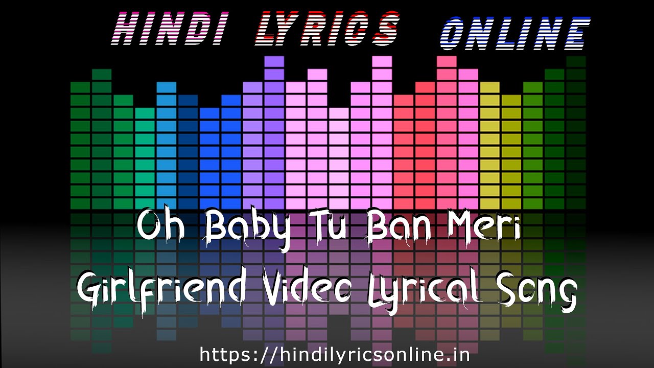 Oh Baby Tu Ban Meri Girlfriend Video Lyrical Song | Hindi Lyrics Online