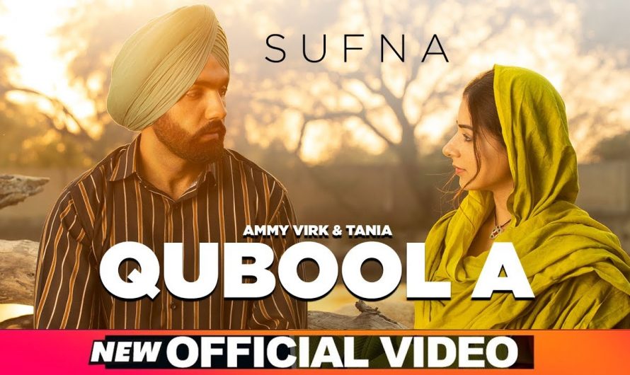 Qubool A (Full Video)| Sufna | Ammy Virk | Tania | Hashmat Sultana | B Praak | Jaani | New Song 2020