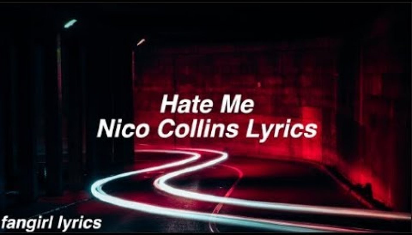 Hate Me Nico Collins Lyrics Lyrics Mb