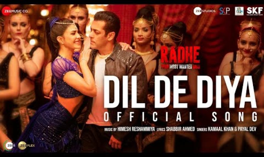 Dil De Diya – Radhe |Salman Khan, Jacqueline Fernandez |Himesh Reshammiya|Kamaal K,Payal D|Shabbir A