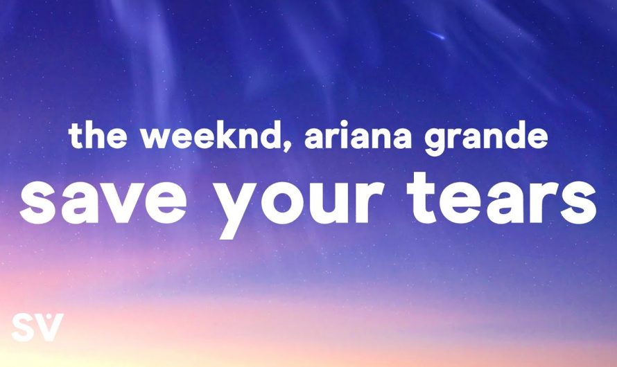 The Weeknd & Ariana Grande – Save Your Tears (Remix) (Lyrics)