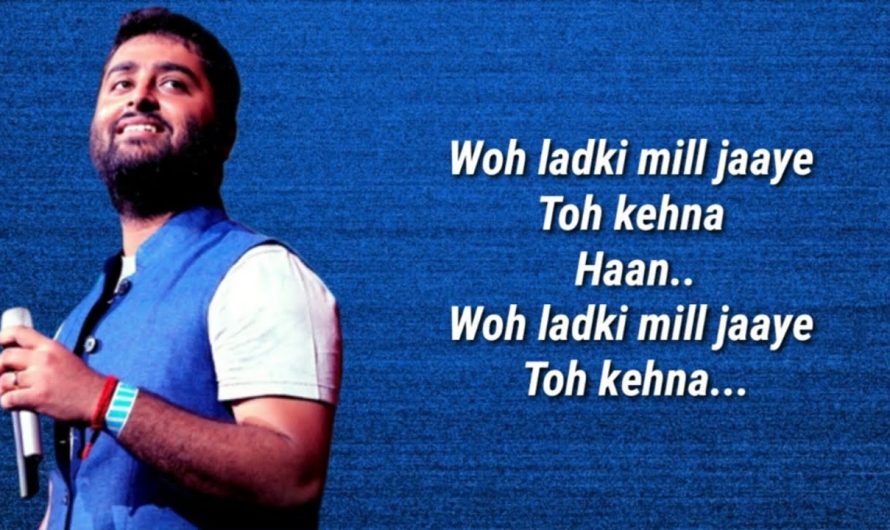 Arijit Singh – Woh Ladki Full Song  (Lyrics) | Amit Trivedi | AndhaDhun | Ayushmann K & Radhika A