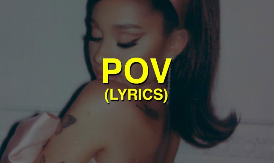 Ariana Grande – pov (Lyrics)