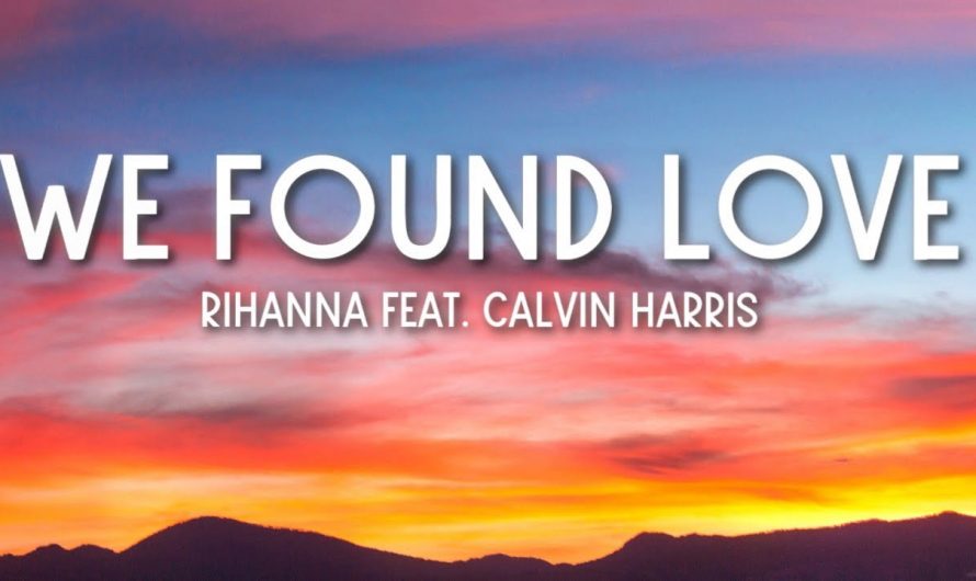 We Found Love – Rihanna ft. Calvin Harris (Lyrics) 🎵