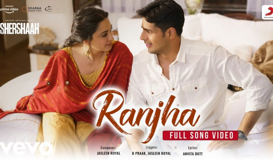 Ranjha – Full Song|Shershaah|Sidharth -Kiara|B Praak|Jasleen Royal|Anvita Dutt