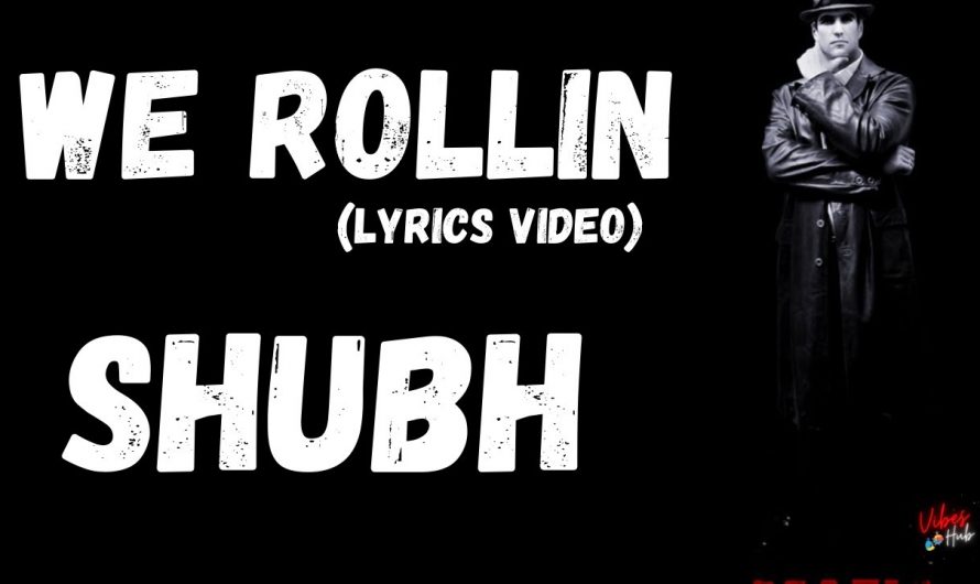 We Rollin ( Lyrics Video ) – Shubh | Trending New Punjabi Song | Viral Song | Vibes Hub |