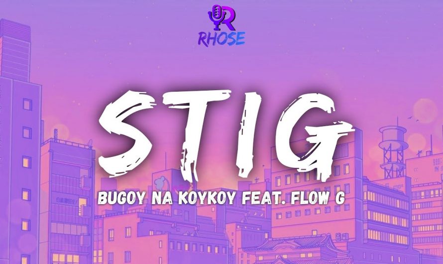 STIG – Bugoy na Koykoy ft. Flow G| Lyrics Video @RHOSE