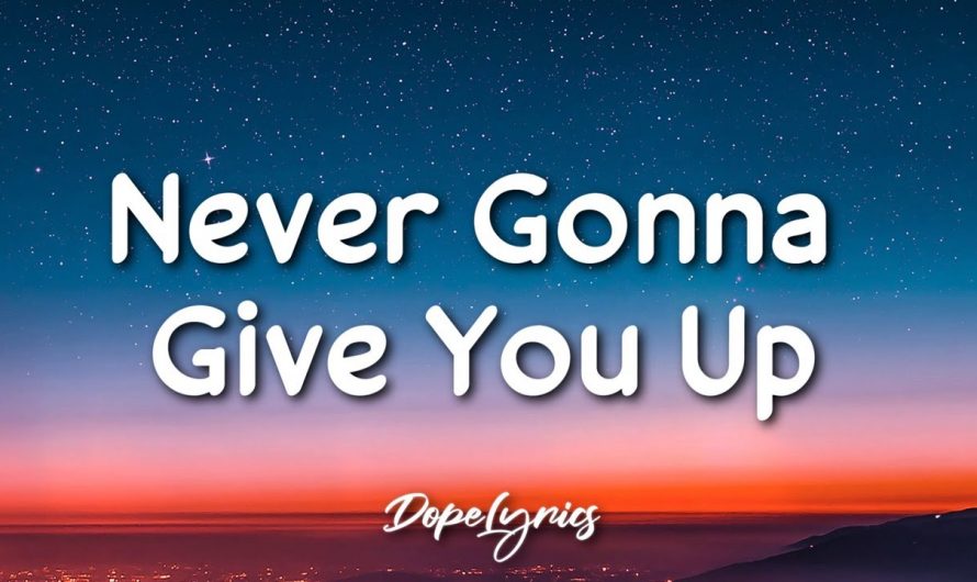 Never Gonna Give You Up – Rick Astley (Lyrics) 🎵