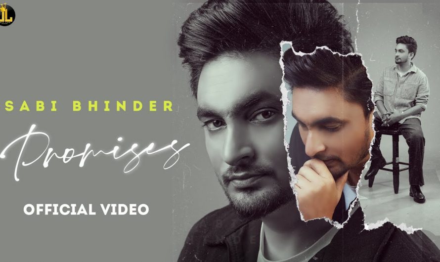 Latest Punjabi Song 2021 | Promises – Sabi Bhinder (Official Video) | Kelly | New Punjabi Song 2021