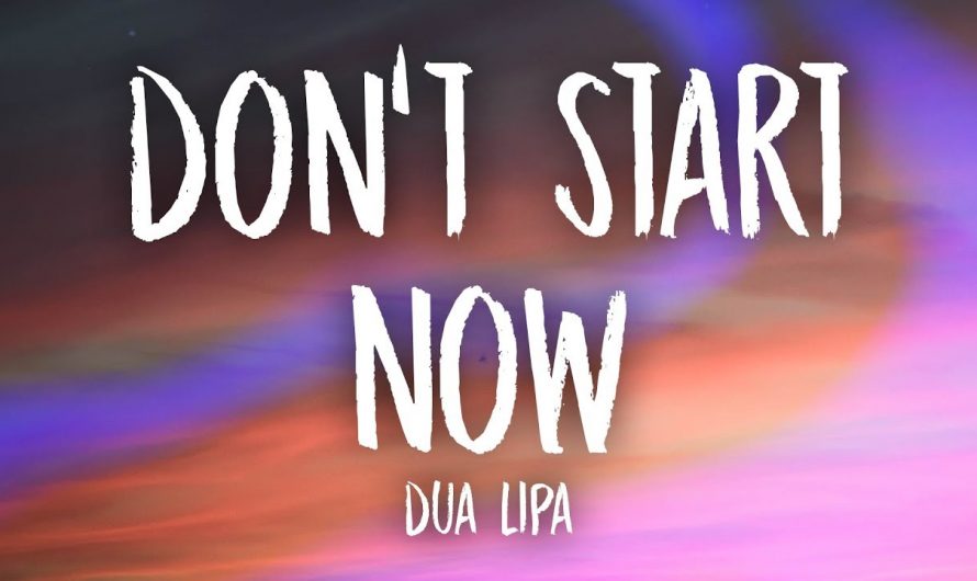 Dua Lipa – Don't Start Now (Lyrics)