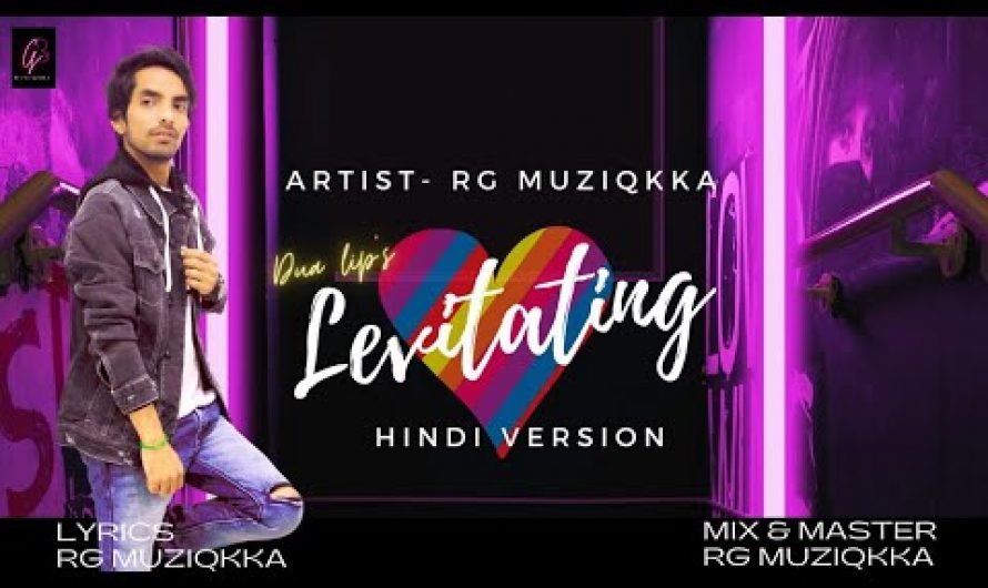 Dua Lipa's – Levitating (Hindi Male version)| RG Muziqkka| Lyric Video| 2021|