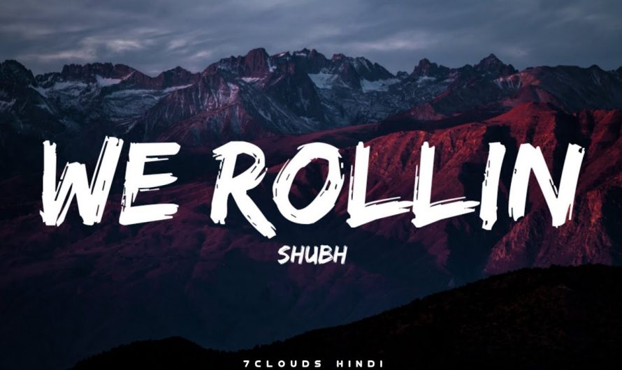 WE ROLLIN : Shubh ( Lyrics ) || New Lyrics Video Song || @7clouds hindi Present