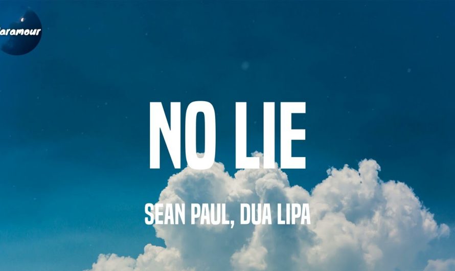 Sean Paul, Dua Lipa – No Lie (Lyrics)