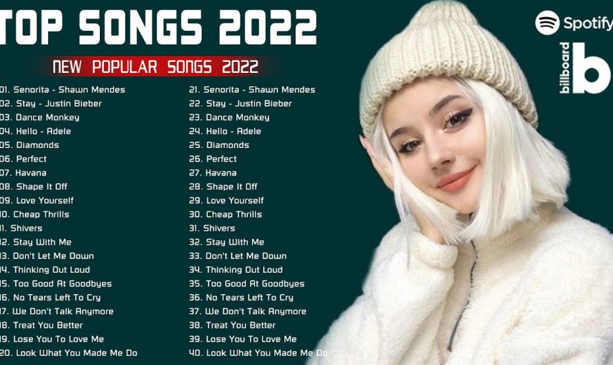Top Songs 2022 – Top English Songs 2022 New Songs – Top 40 Popular Songs 2022