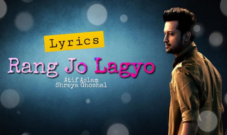 Atif Aslam & Shreya Ghoshal | RANG JO LAGYO | Full Song | Lyrics 🎼