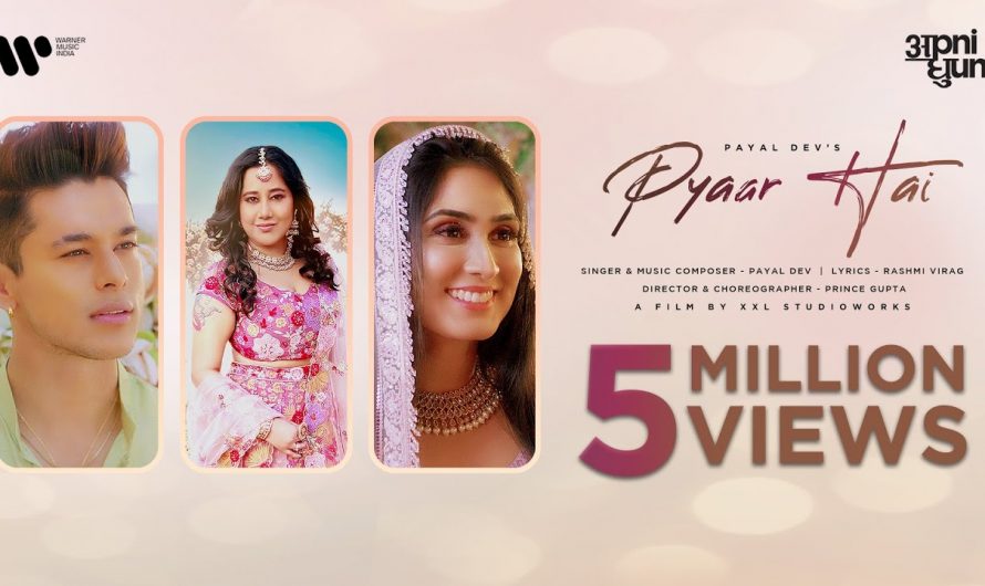Pyaar Hai – Official Video | Payal Dev | Pratik Sehajpal | Deepti Sati | Rashmi Virag | Apni Dhun |