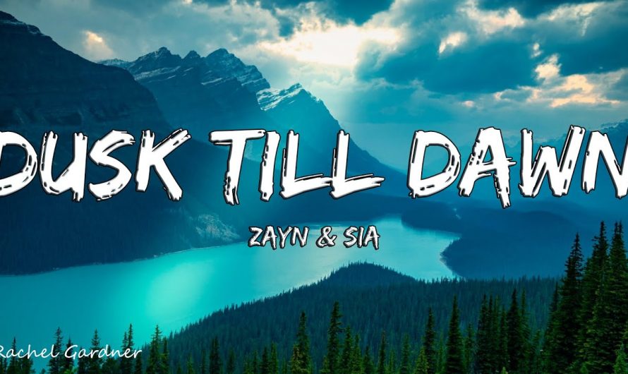 ZAYN & Sia – Dusk Till Dawn (Lyrics)