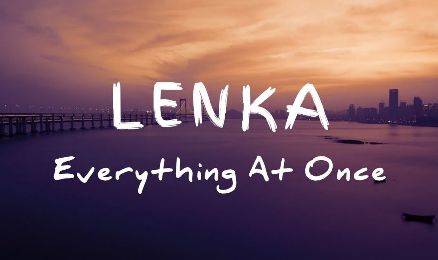 Lenka – Everything At Once ( Lyrics )
