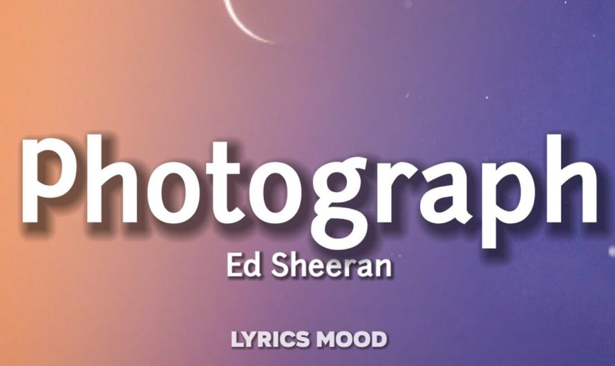 Ed Sheeran – Photograph (Lyrics)