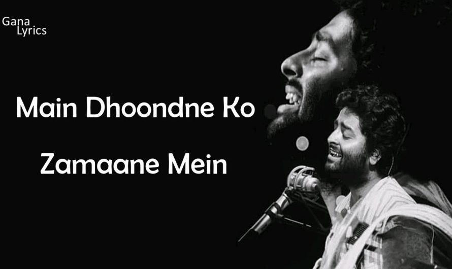 Main Dhoondne Ko Zamaane Mein (LYRICS) – Arijit Singh , Heartless