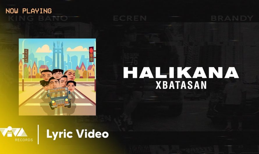 HALIKA NA – XBatasan (Official Lyric Video)