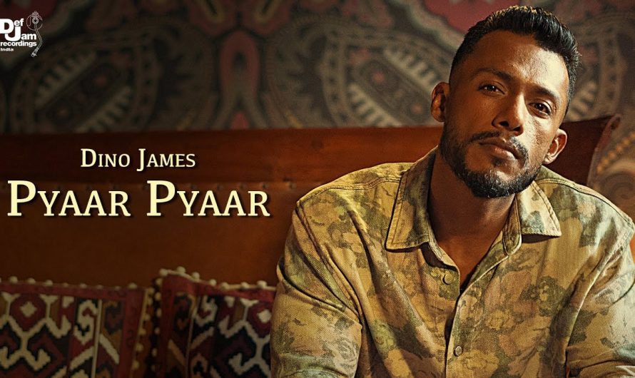 Dino James – Pyaar Pyaar (Official Video) | Prod. By AAKASH | Def Jam India