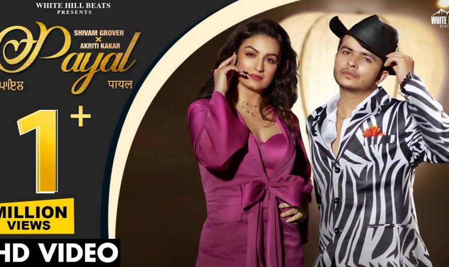 Payal (Official Video) Shivam Grover | Akriti Kakar | Urvashi Rai | New Hindi Song 2022 | Party Song