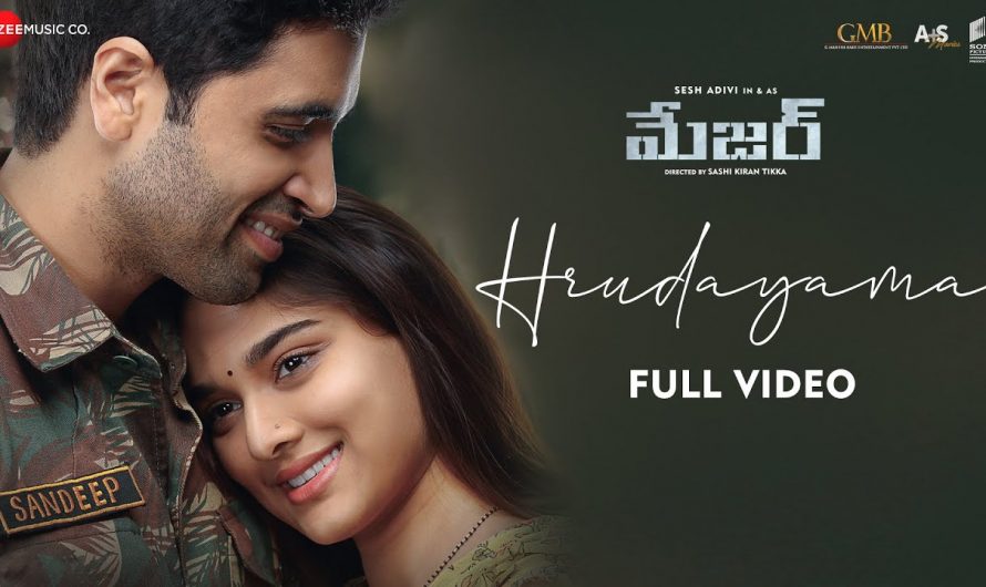 Hrudayama – Full Video | Major Telugu | Adivi Sesh,Saiee M Manjrekar | Sid Sriram | Sricharan Pakala