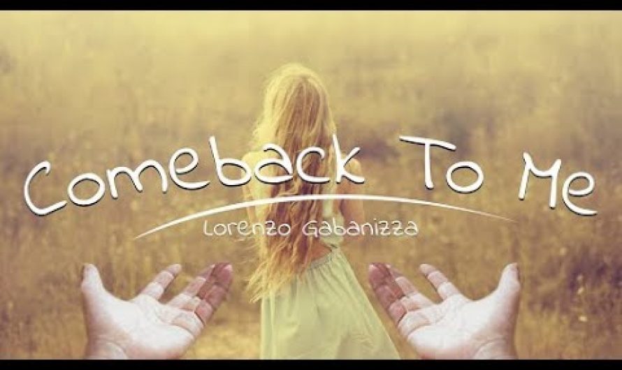 Come Back To Me – Lorenzo Gabanizza | New English Song 2019 [Lyrics Video]