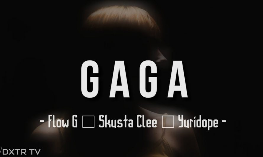 Gaga – Flow G Ft. Skusta Clee & Yuridope ( Lyrics )