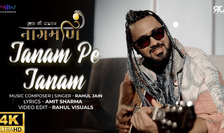 Janam Pe Janam (Full Video) – Rahul Jain | Ishq Ki Dastaan Naagmani | Dangal TV |New Hindi Song 2022
