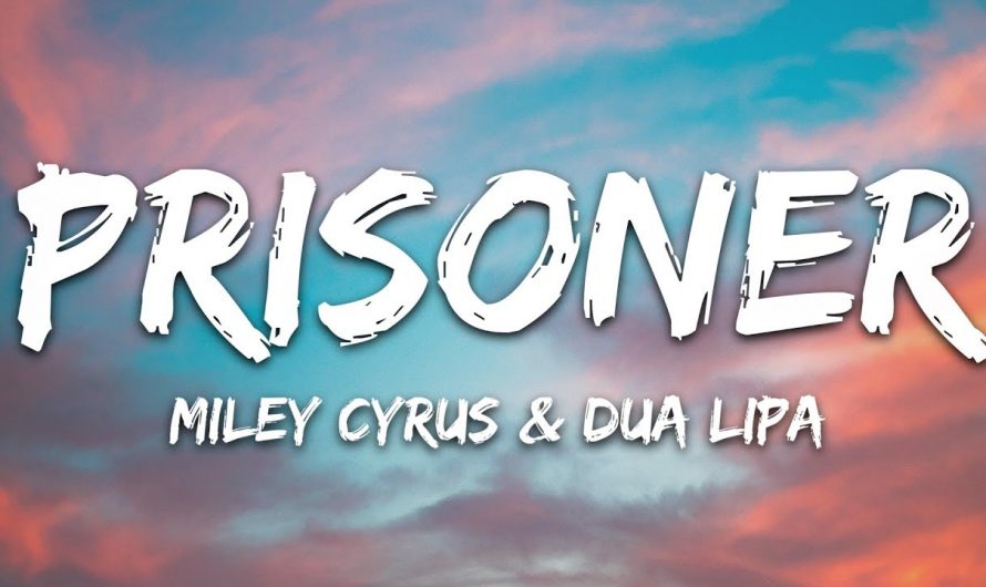 Miley Cyrus – Prisoner (Lyrics) ft. Dua Lipa