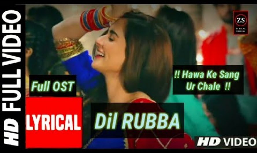 LYRICAL: Dil Ruba Full lyrics Song | Dil Ruba Full OST Pakistani drama | HUM TV | Drama | ZS Lyrical