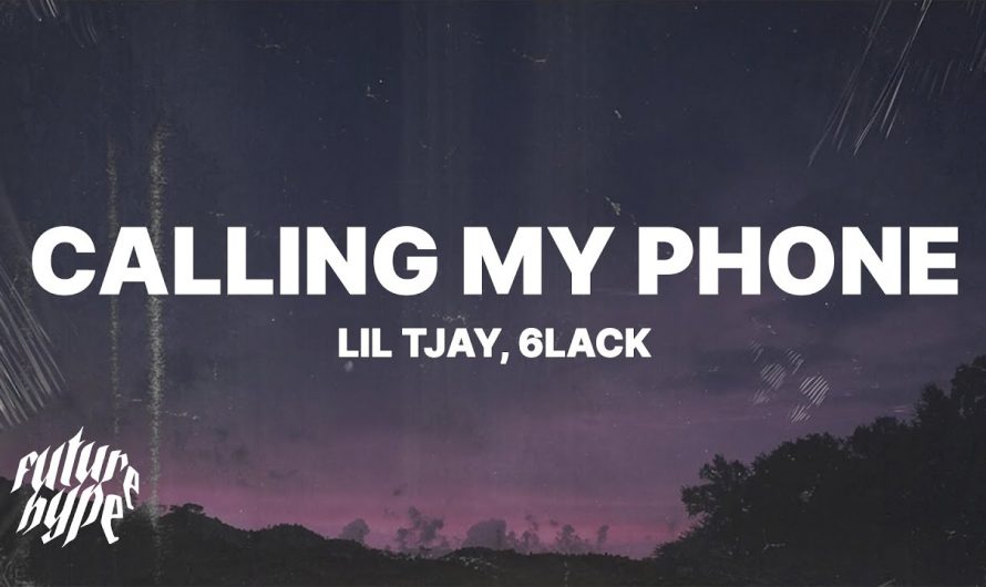 Lil Tjay – Calling My Phone (Lyrics) ft. 6LACK