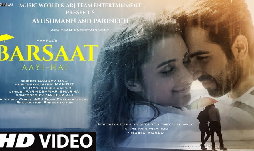 Barsaat Aayi Hai – New Song 2022 | New Hindi Song | Ayushmann Khurrana| Parineeti Chopra| Video Song