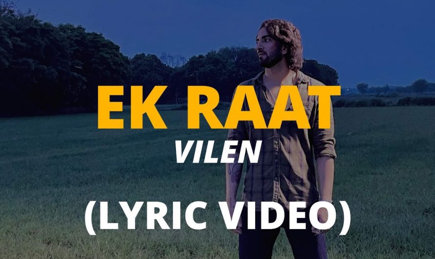 Ek Raat – Vilen (Lyric Video) // indie song lyrics • pop song lyrics • hindi songs • romantic songs