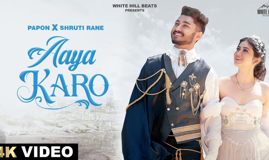 AAYA KARO : Official Video | Papon | Shruti Rane | Moj Star: Bhavi Chandiramani | Hardik Sharma