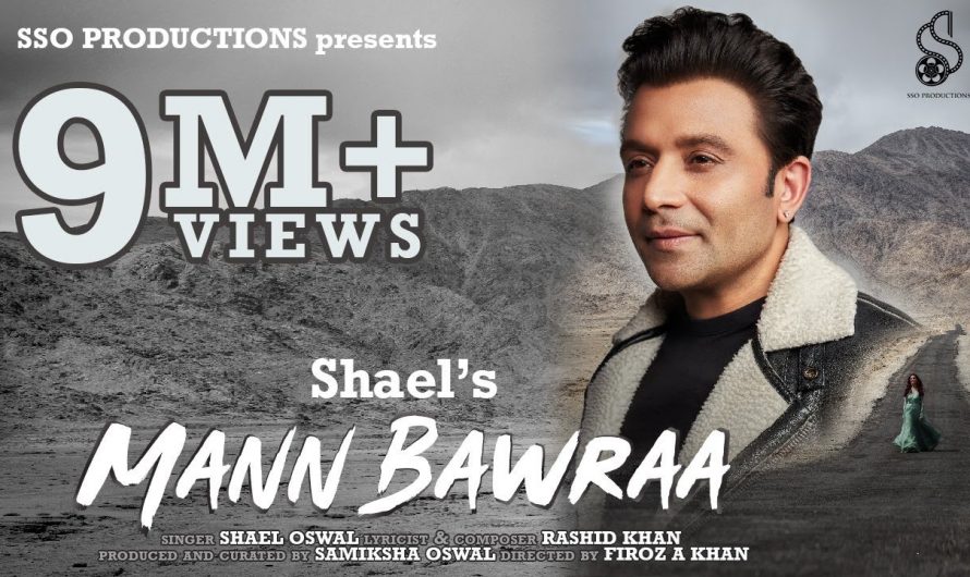 Mann Bawraa | Shael Oswal | Rashid Khan | Ft. Aaira Dwivedi | Samiksha Oswal | Hindi Love Songs 2022