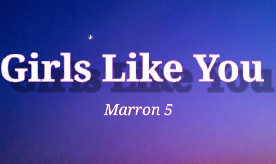 Maroon 5 – girls like you lyrics video with hindi translation