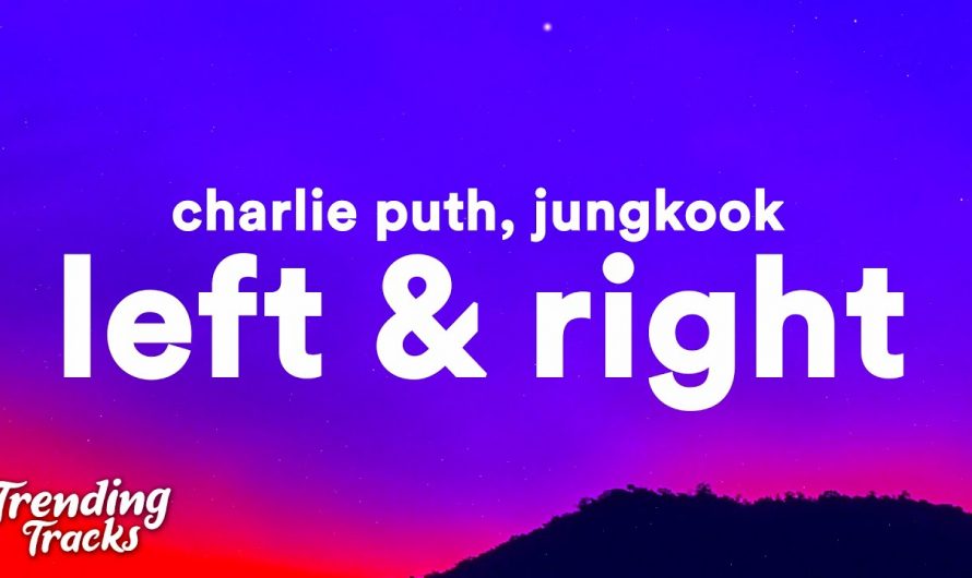 Charlie Puth – Left And Right (feat. Jungkook of BTS) (Lyrics)