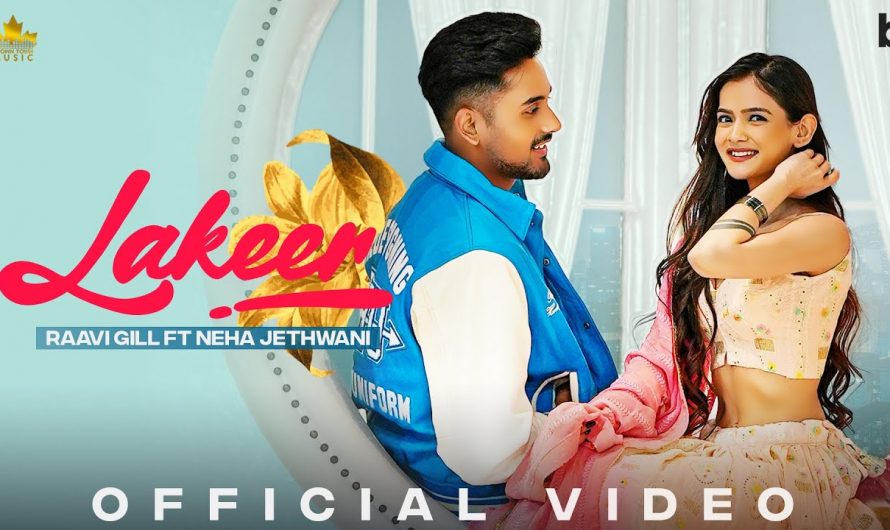 Lakeer (Official Video) Raavi Gill Ft. Neha Jethwani | Gur Sidhu | Kaptaan |New Punjabi song 2022