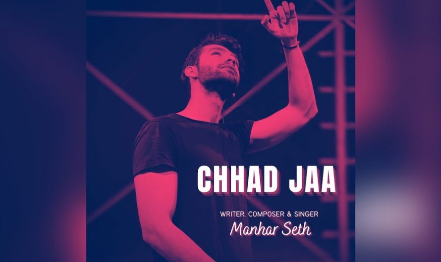 Manhar Seth – Chhad Jaa (Official Lyrics video)