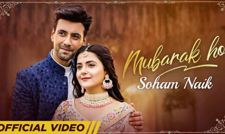 Mubarak Ho | Soham Naik | Karanvir Sharma | Debattama Saha | Meer | Latest Hindi Romantic Songs 2022