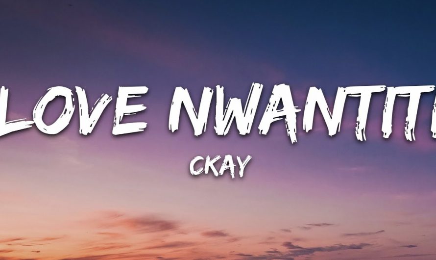 CKay – Love Nwantiti (Ah Ah Ah) (Lyrics)