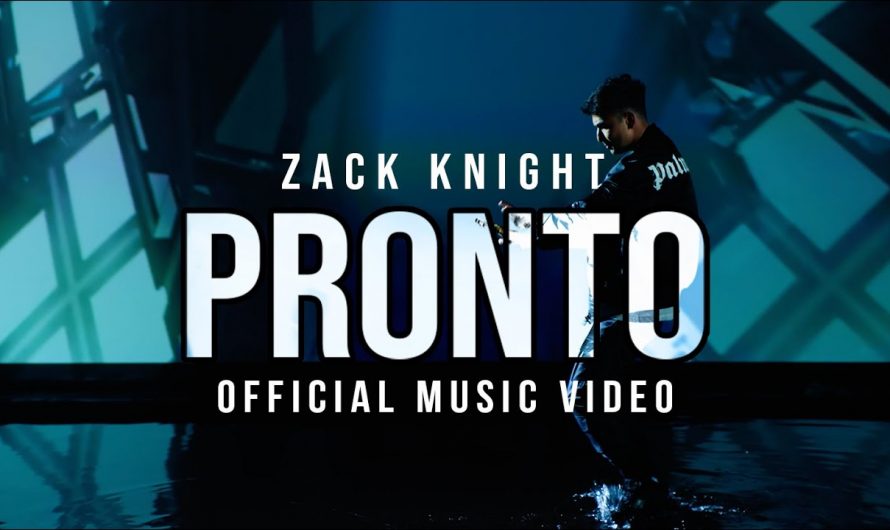 Zack Knight – PRONTO (Official Music Video)